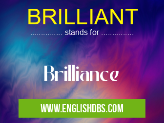 BRILLIANT means Brilliance BRILLIANT