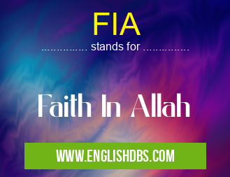 FIA means Faith In Allah FIA