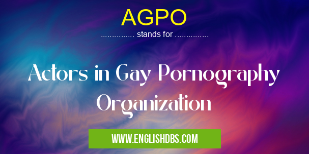 AGPO means Actors in Gay Pornography Organization AGPO