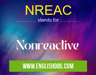 NREAC means Nonreactive NREAC