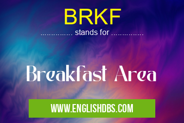 BRKF means Breakfast Area BRKF