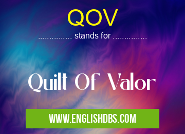 QOV means Quilt Of Valor QOV