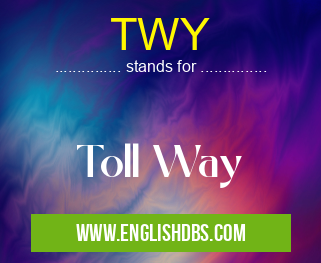 TWY means Toll Way TWY