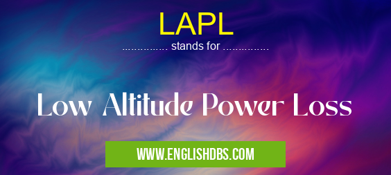 LAPL means Low Altitude Power Loss LAPL