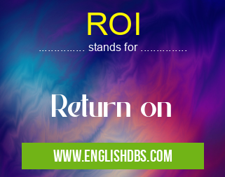 ROI means Return on ROI