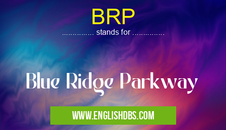 BRP means Blue Ridge Parkway BRP