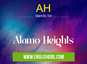 AH means Alamo Heights AH