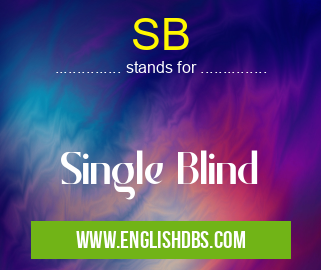 SB means Single Blind SB