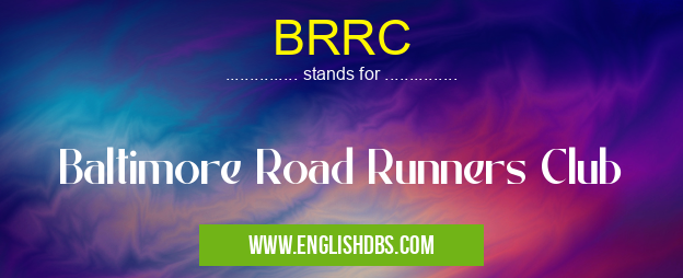 BRRC means Baltimore Road Runners Club BRRC