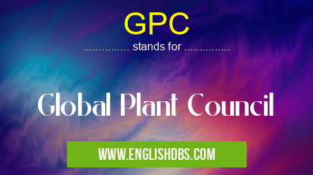 GPC means Global Plant Council GPC