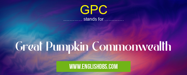 GPC means Great Pumpkin Commonwealth GPC