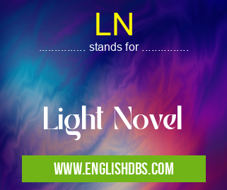 LN means Light Novel LN