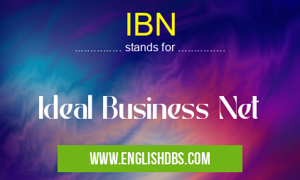 IBN means Ideal Business Net IBN