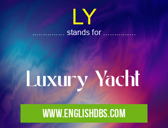 LY means Luxury Yacht LY