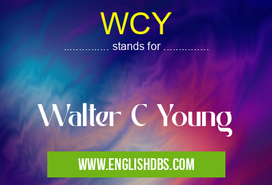 WCY means Walter C Young WCY