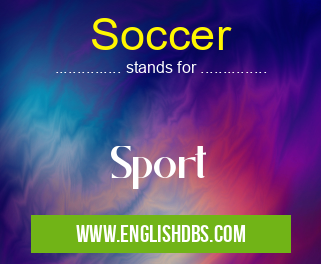 Soccer means Sport Soccer