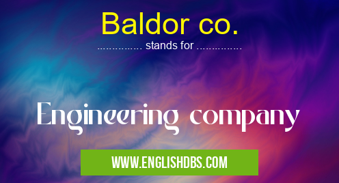 Baldor co. means Engineering company Baldor co.