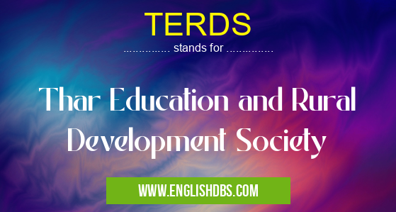TERDS means Thar Education and Rural Development Society TERDS