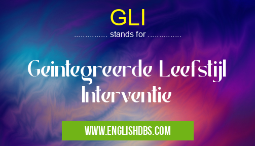 GLI means Geintegreerde Leefstijl Interventie GLI