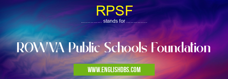 RPSF means ROWVA Public Schools Foundation RPSF