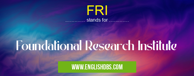 FRI means Foundational Research Institute FRI