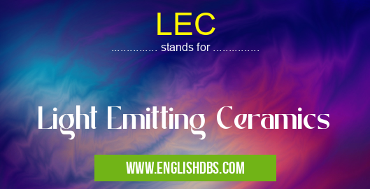 LEC means Light Emitting Ceramics LEC
