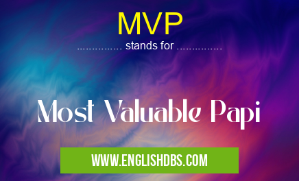 MVP means Most Valuable Papi MVP
