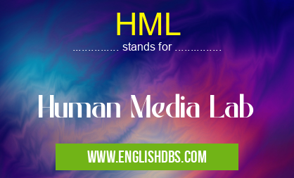 HML means Human Media Lab HML