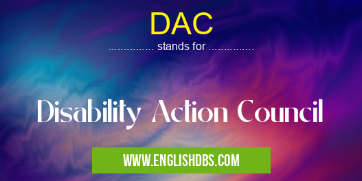 DAC means Disability Action Council DAC