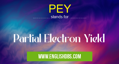 PEY means Partial Electron Yield PEY