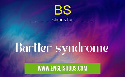 BS means Bartter syndrome BS