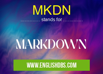 MKDN means MARKDOWN MKDN