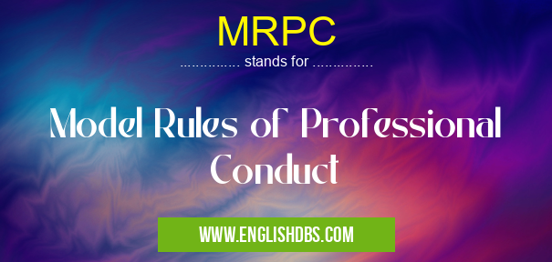 MRPC means Model Rules of Professional Conduct MRPC