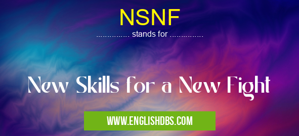 NSNF means New Skills for a New Fight NSNF