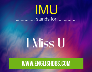 IMU means I Miss U IMU