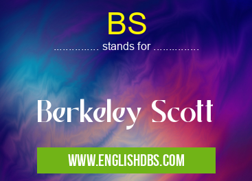 BS means Berkeley Scott BS