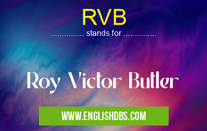 RVB means Roy Victor Butler RVB
