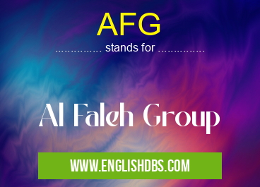 AFG means Al Faleh Group AFG
