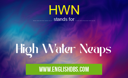 HWN means High Water Neaps HWN