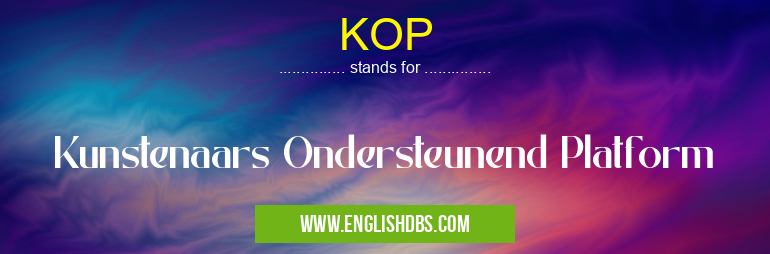 KOP means Kunstenaars Ondersteunend Platform KOP