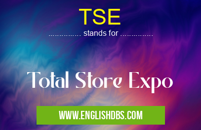 TSE means Total Store Expo TSE
