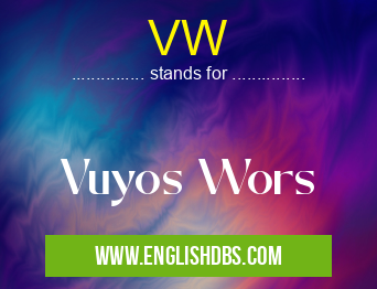 VW means Vuyos Wors VW