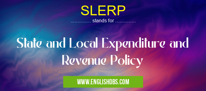 SLERP means State and Local Expenditure and Revenue Policy SLERP