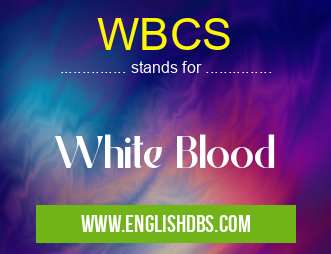 WBCS means White Blood WBCS