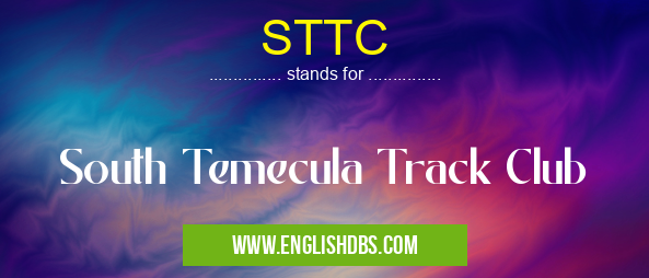 STTC means South Temecula Track Club STTC