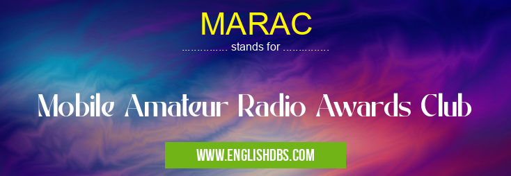 MARAC means Mobile Amateur Radio Awards Club MARAC