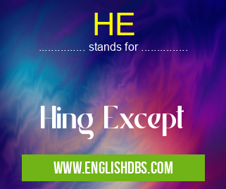 HE means Hing Except HE