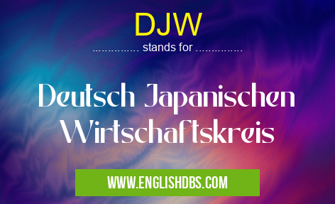 DJW means Deutsch Japanischen Wirtschaftskreis DJW