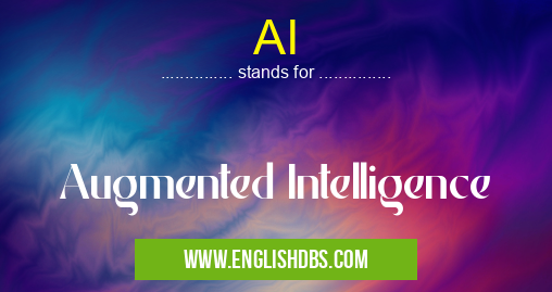 AI means Augmented Intelligence AI