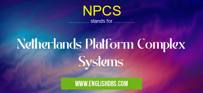 NPCS means Netherlands Platform Complex Systems NPCS